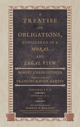 Item #23895 A Treatise on Obligations, Considered in a Moral and Legal View. Robert Joseph...