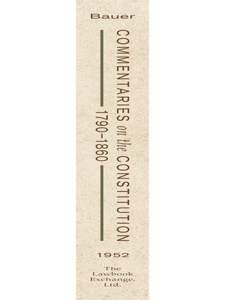 Commentaries on the Constitution 1790-1860.