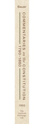 Commentaries on the Constitution 1790-1860.