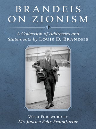 Item #23899 Brandeis on Zionism: A Collection of Addresses and Statements. Louis D. Brandeis
