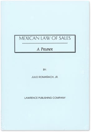 Item #23951 Mexican Law of Sales. A Primer. Julio Jr Romanach