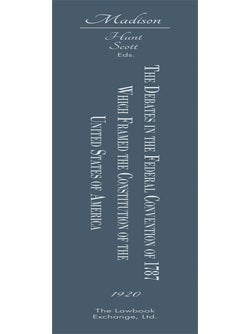 The Debates in the Federal Convention of 1787 Which Framed the...