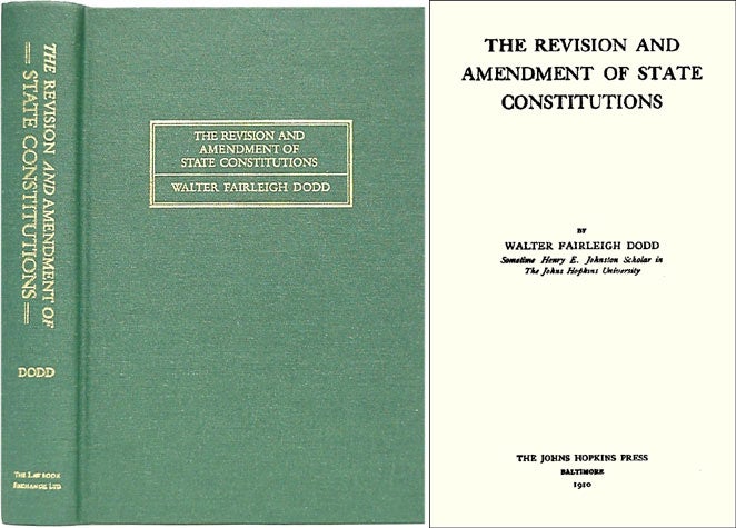 Item #24015 The Revision and Amendment of State Constitutions. ISBN 1886363730. Walter Fairleigh ---------------------Dodd.