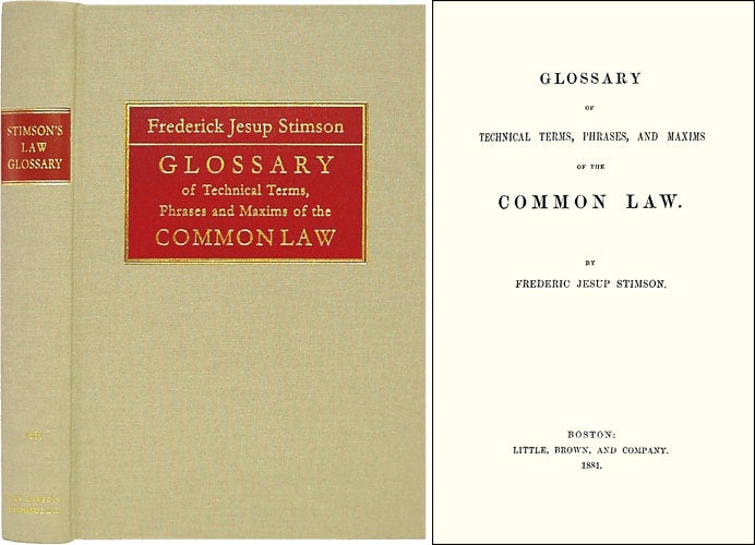 Item #24020 Glossary of Technical Terms Phrases and Maxims of the Common Law. Frederic Jesup Stimson.