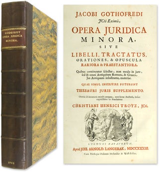 Item #24490 Opera Juridica Minora, Sive Libelli, Tractatus, Orationes, &. Jacques Godefroy,...