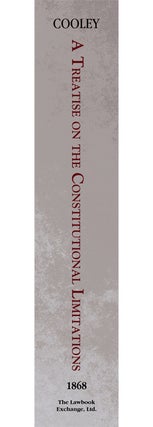 A Treatise on the Constitutional Limitations... Legislative Power...