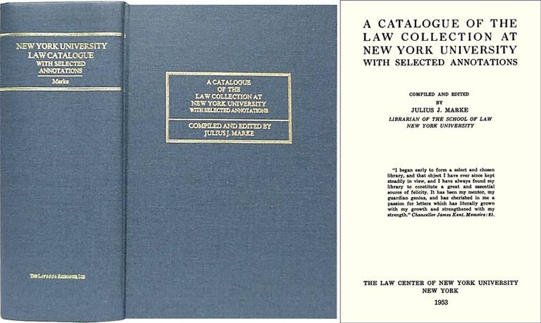 Item #24789 A Catalogue of the Law Collection at New York University with. Julius J. Marke, compiler.