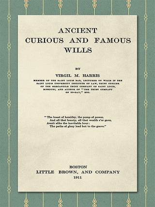 Item #25629 Ancient, Curious, and Famous Wills. Virgil M. Harris