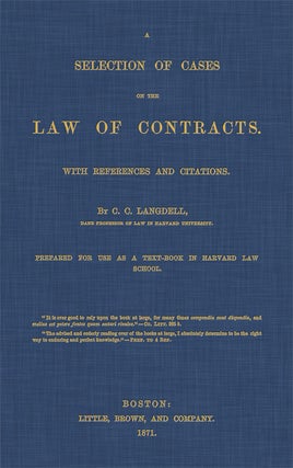 Item #25661 A Selection of Cases on the Law of Contracts. With References and. C. C Langdell