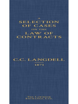 A Selection of Cases on the Law of Contracts. With References and...