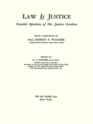 Law is Justice. Notable Opinions of Mr. Justice Cardozo.
