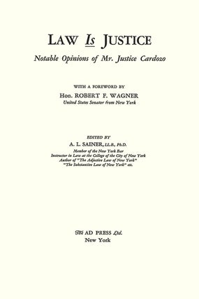 Law is Justice. Notable Opinions of Mr. Justice Cardozo. HARDCOVER.