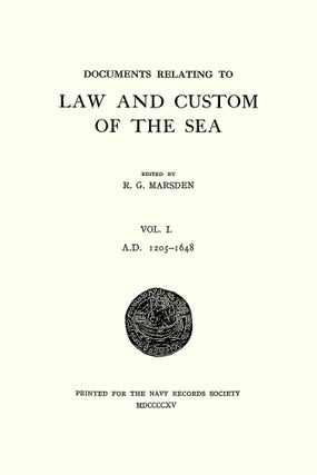 Documents Relating to Law and Custom of the Sea. 2 Volumes.