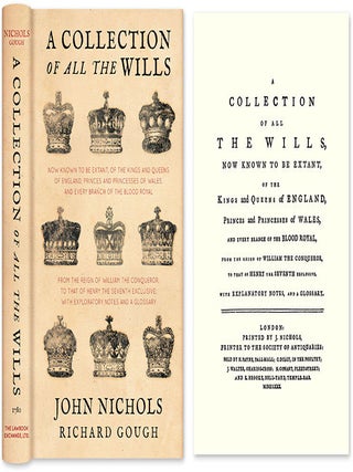 Item #25899 A Collection of all the Wills, Now Known to Be Extant, of the Kings. J. Nichols,...