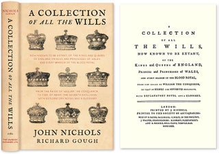 Item #25899 A Collection of all the Wills, Now Known to Be Extant, of the Kings. J. Nichols,...