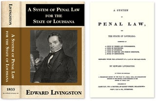 Item #26041 A System of Penal Law, for the State of Louisiana: Consisting of A. Edward Livingston