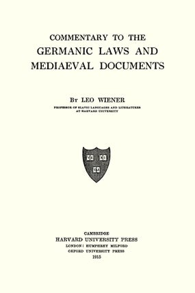 Commentary to the Germanic Laws and Mediaeval [Medieval] Documents.