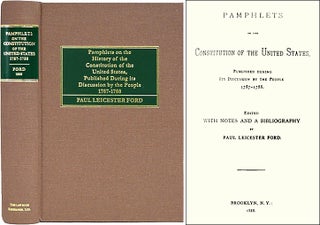 Item #26760 Pamphlets on the Constitution of the United States, Published. Paul Leicester Ford