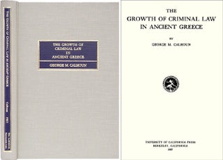 Item #26766 The Growth of Criminal Law in Ancient Greece. George M. Calhoun
