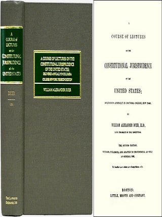 Item #26768 A Course of Lectures on the Constitutional Jurisprudence of the. William Alexander Duer