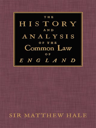 Item #26839 The History and Analysis of the Common Law of England. Sir Matthew Hale