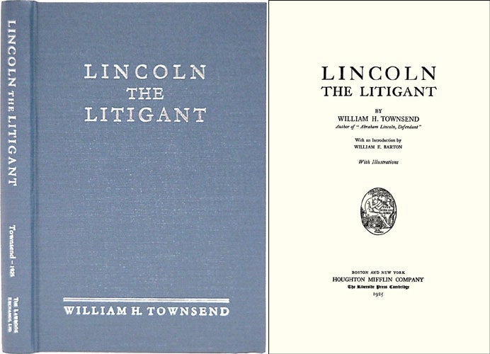 Item #26844 Lincoln the Litigant. William H. Townsend.