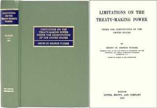 Item #26854 Limitations on the Treaty-Making Power Under the Constitution. Henry St. George Tucker