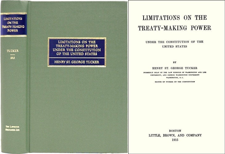 Item #26854 Limitations on the Treaty-Making Power Under the Constitution. Henry St. George Tucker.