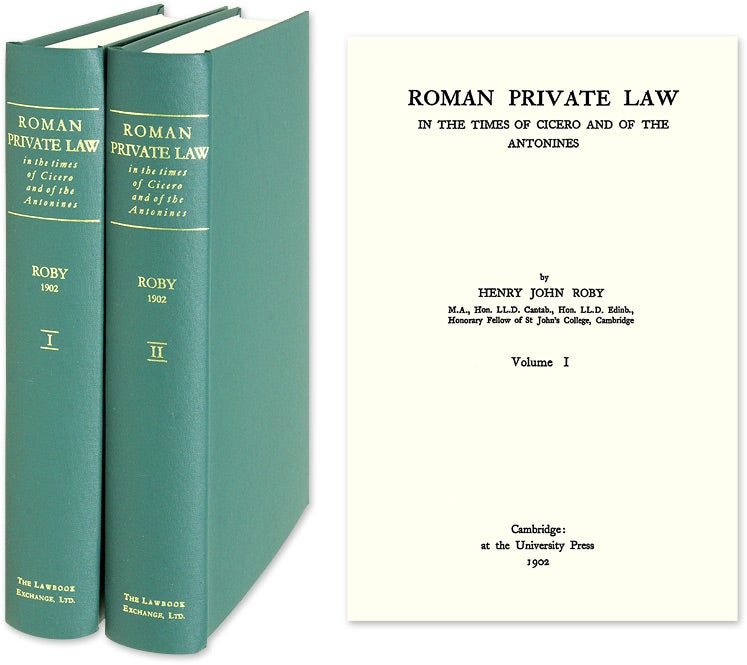 Item #26993 Roman Private Law in the Times of Cicero and of the Antonines. 2 Vols. Henry John Roby.