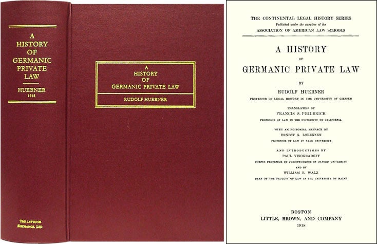 Item #26997 A History of Germanic Private Law. Translated by Francis S. Rudolf Hubner, Francis S. Philbrick, trans.