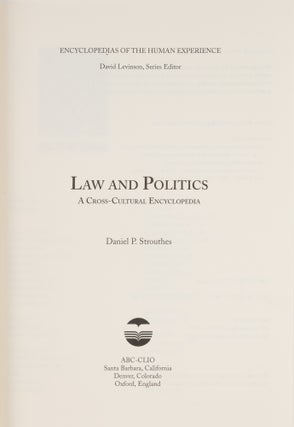 Item #27160 Law and Politics. A Cross-Cultural Encyclopedia. Daniel P. Strouthes