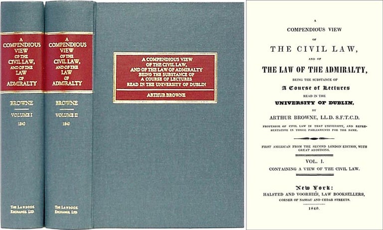 Item #27727 A Compendious View of the Civil Law & of the Admiralty... 2 vols. Arthur Browne.