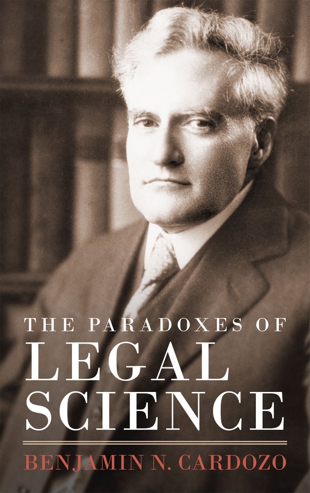 Item #27862 The Paradoxes of Legal Science. Benjamin N. Cardozo.