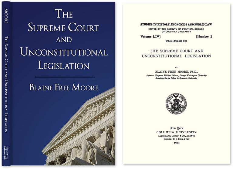 Item #27935 The Supreme Court and Unconstitutional Legislation. Blaine Free Moore.