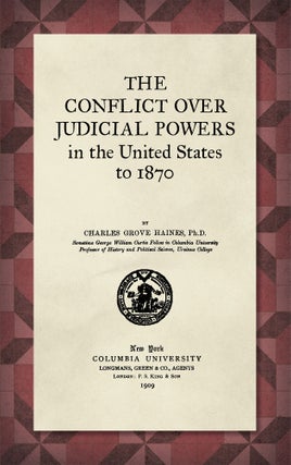 Item #27991 The Conflict over Judicial Powers in the United States to 1870. Charles Grove Haines
