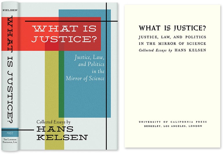 Item #28058 What is Justice? Justice, Law and Politics in the Mirror of Science. Hans Kelsen.