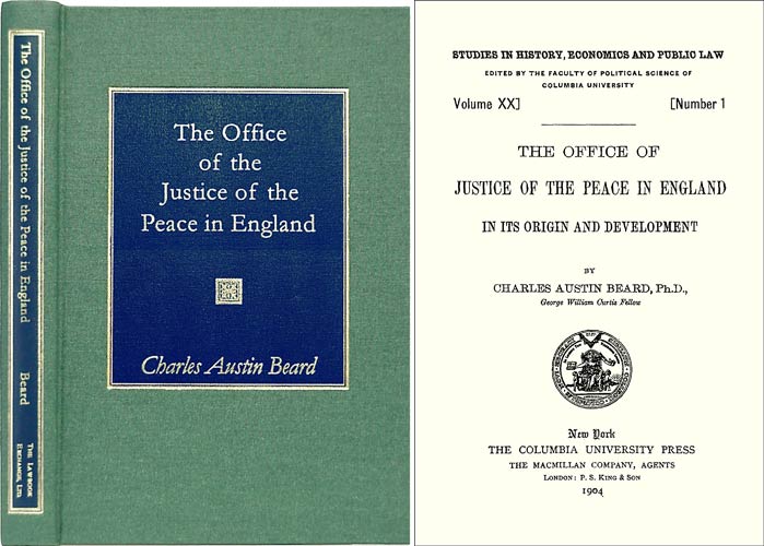 Item #28269 The Office of the Justice of the Peace in England, in its Origin. Charles A. Beard.