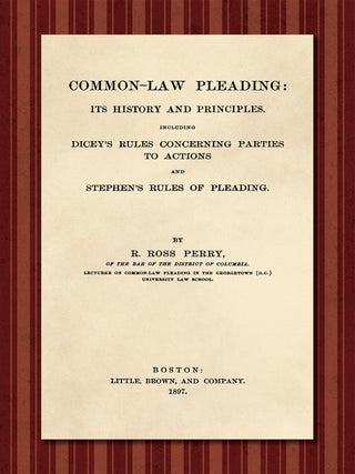 Item #28271 Common-Law Pleading: Its History and Principles. Including Dicey's. Ross R. Perry