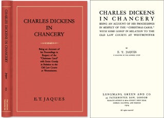 Item #28272 Charles Dickens in Chancery: Being an Account of his Proceedings in. E. T. Jaques