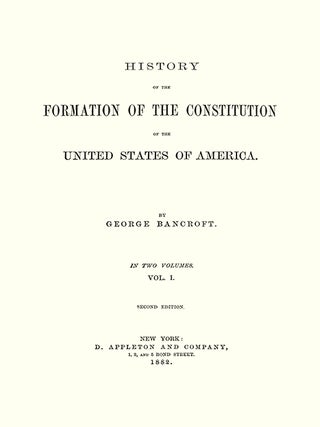 History of the Formation of the Constitution of the United States...