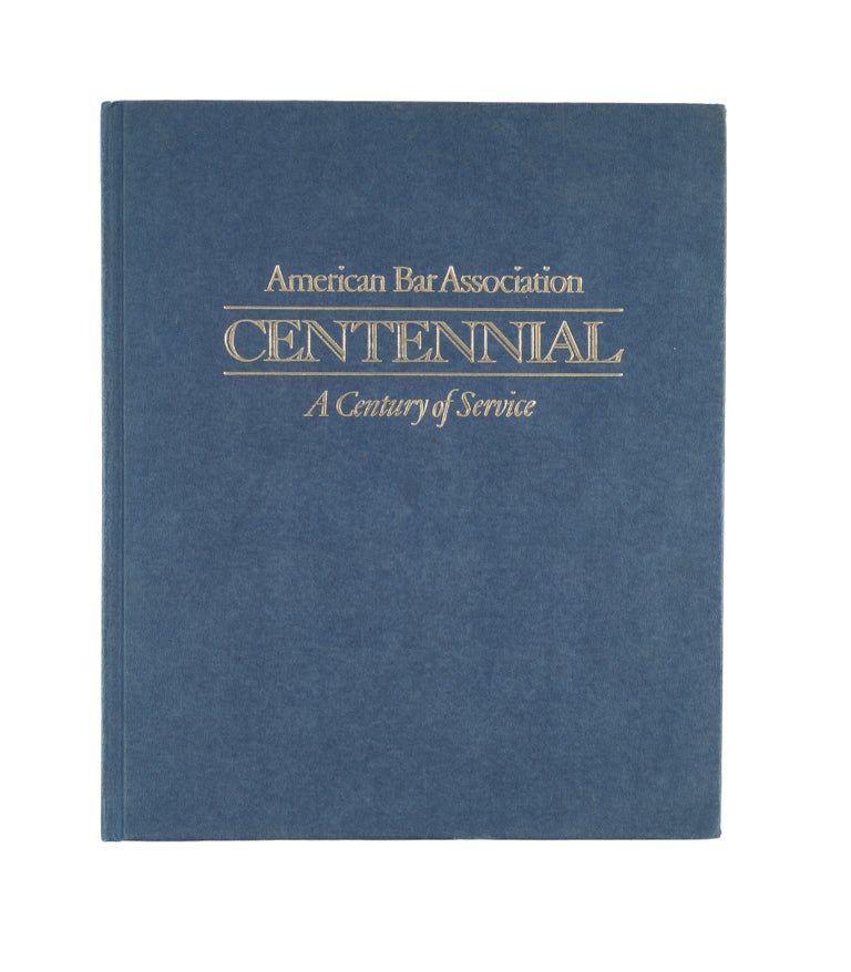 Item #28473 Centennial. A Century of Service. American Bar Association.