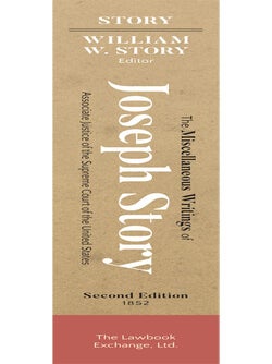 The Miscellaneous Writings of Joseph Story, Associate Justice of...