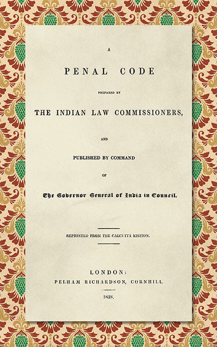 Item #28513 A Penal Code Prepared by the Indian Law Commissioners and Published. Thomas Babington Macaulay.
