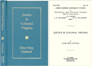 Item #28608 Justice in Colonial Virginia. Oliver Perry Chitwood