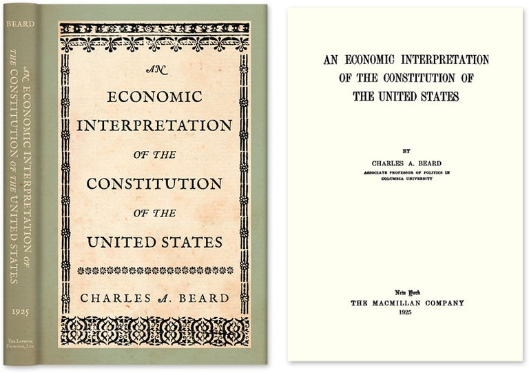 Item #28741 An Economic Interpretation of the Constitution of the United States. Charles A. Beard.
