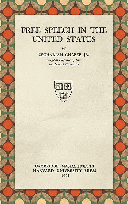 Item #28743 Free Speech in the United States. Revised Second edition (1967). Zechariah Chafee Jr.