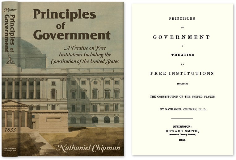 Item #28745 Principles of Government. A Treatise on Free Institutions Including. Nathaniel Chipman.