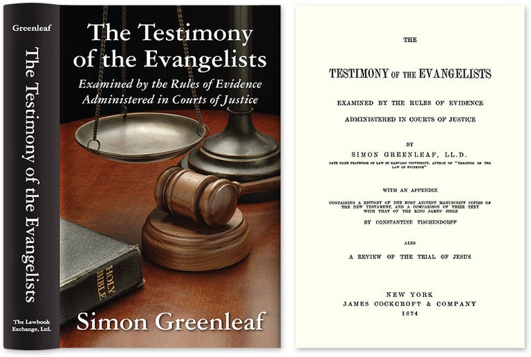 Item #28747 The Testimony of the Evangelists Examined by the Rules of Evidence. Simon Greenleaf.