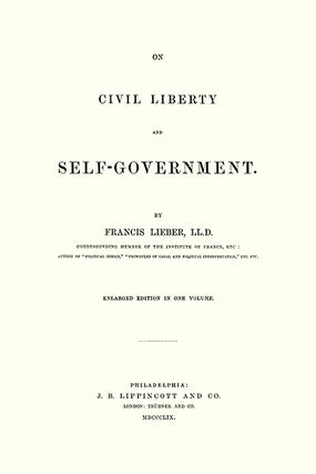 On Civil Liberty and Self-Government. Enlarged edition in one volume