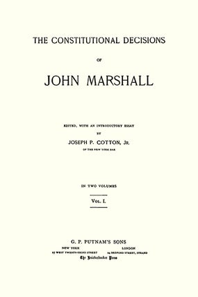 The Constitutional Decisions of John Marshall. 2 Vols.